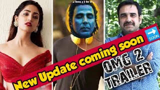 OMG 2. movie trailer. new update. Akshay Kumar. Yami Gautam. Pankaj Tripathi. line explain 007.