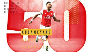 All 50 of Pierre-Emerick Aubameyang's Arsenal goals