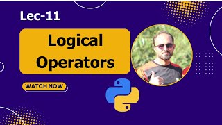 Logical Operators in Python 🐍 | Python For Beginners - Lec # 11