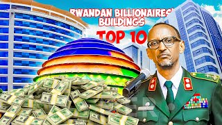 TOP 10 2024 | INZU ZIHENZE MU RWANDA $$$ | KIGALI - RWANDA'S Top 10 Billionaires' Buildings