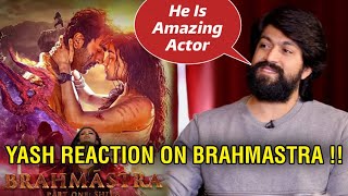 Rocking Star Yash Reaction On Brahmastra Movie, Yash Praise Ranbir Kapoor and Alia Bhatt