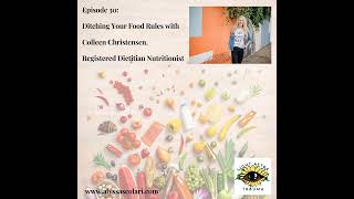 Episode 30: Ditching Your Food Rules with Colleen Christensen