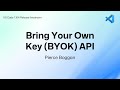 Bring Your Own Key in VS Code