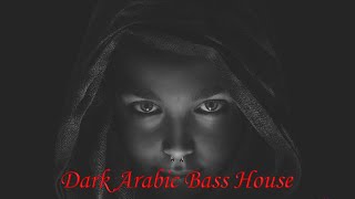 Dark Arabic Bass House / Ethnic Deep House Mix Music Lover