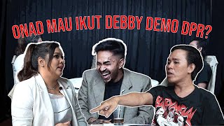 MENGKRITIK POLITISI EPS 3 : Mazzini Ajak Debby Demo di DPR, Onad Maunya Koruptor Digantung