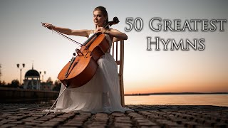 50 of the Most Beautiful Hymns of All Time🙏🏼 Cello & Piano