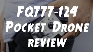 FQ777-124 Pocket Drone review an flight