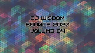 Dj Wisdom - Bounce 2020 - Volume 04