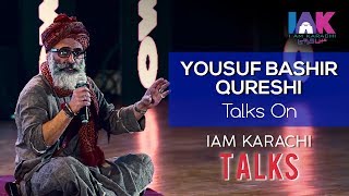 Yousuf Bashir Qureshi | 3rd Speaker of IAK TALKS | IAM Karachi |  2018 | YBQ