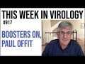 TWiV 917: Boosters on, Paul Offit