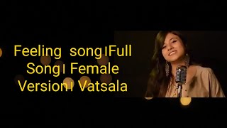 Feeling- Vatsala। Female Version। Sumit Goswami।Ishare teri garti nigah।Full Lyrics song