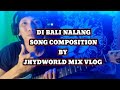 Di bali nalang - Jhydworld Mix Vlog