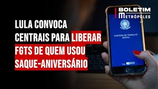 Lula convoca centrais para liberar FGTS de quem usou saque-aniversário