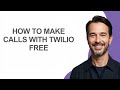 How to Make Calls with Twilio Free - KevinHowTo