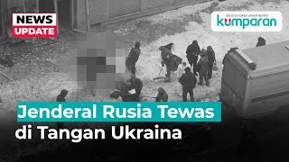 Menanti Reaksi Rusia Usai Jenderalnya Tewas di Tangan Ukraina