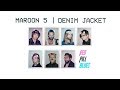 Maroon 5 - Denim Jacket (Lyrics)