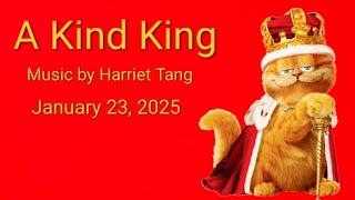 Harriet Tang composed 3 songs named ' A kind king ' for world peace 2025💜🎵💜🎵💜🎵