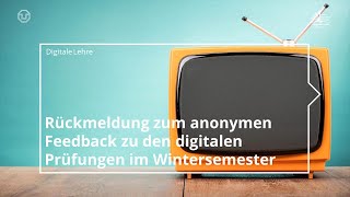 Digitale Lehre 27: Rückmeldung zum anonymen Feedback (igitalen Prüfungen im Wintersemester 2020)