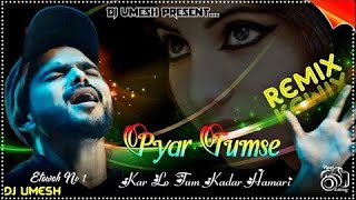Dj Umesh Etawah || Kar Lo Tum Kadar Hamari Dj Remix Song | Pyar Tumse New Song 2021 |Dj Umesh Etawah