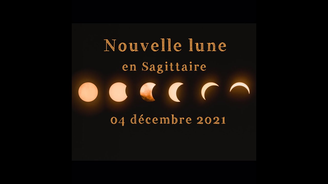 🌚 Nouvelle Lune En Sagittaire 🌚 04 Décembre 2021 Guidance Tirage - YouTube