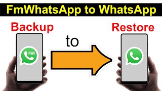 How to Backup FM WhatsApp to Normal WhatsApp | Backup FMwhatsapp and Restore in WhatsApp