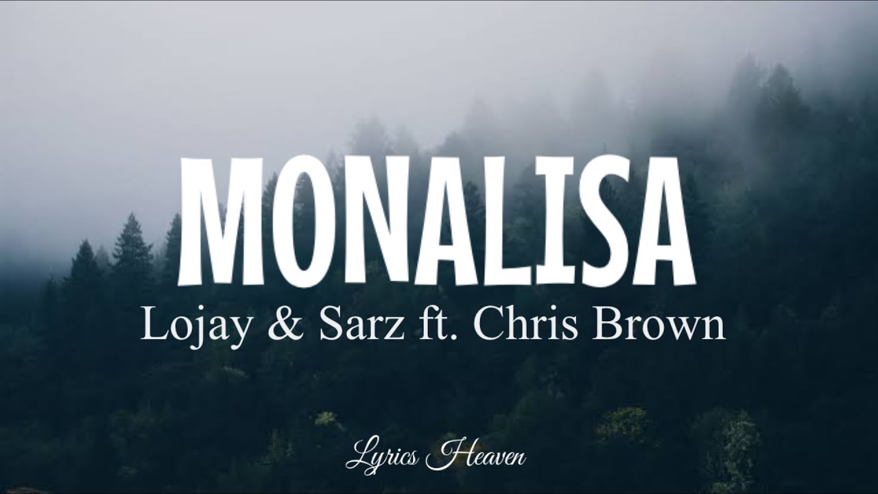 MONALISA - LOJAY,SARZ FT. CHRIS BROWN (Lyrics) - YouTube