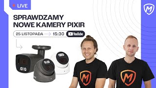 Sprawdzamy nowe kamery PIXIR - Montersi LIVE