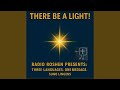 There be a light!