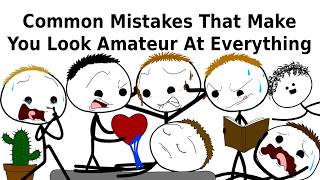 Common Mistakes That Make You Look Amateur At Everything