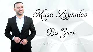 Bu Gecə  -  Musa Zeynalov