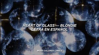 heart of glass | blondie | letra en español ✧ ﾟ.ᐟ