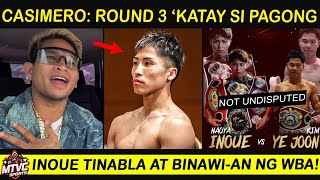 CASIMERO: Round 3 Katay Sakin si PAGONG | INOUE Di Undisputed Laban  WBA Baklas