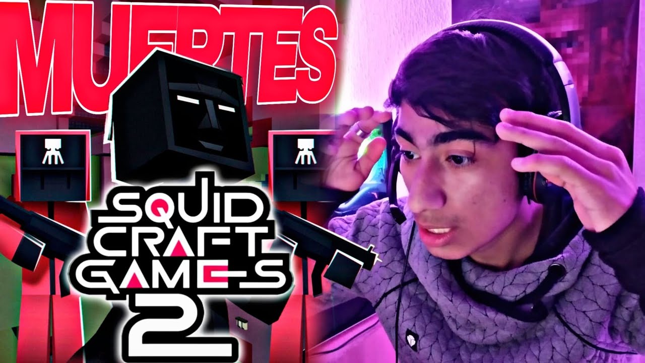 REACCIONANDO A Las MUERTES De SQUID CRAFT GAMES 2 - YouTube