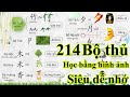 Bộ thủ chữ hán là gì? Cách học bộ thủ tiếng trung bằng phương pháp hiệu quả nhất siêu dễ nhớ