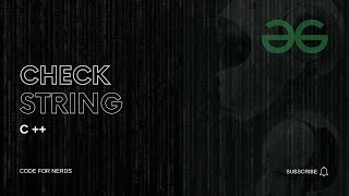 Check String || Fully Solved || Basic Level || Geeks for Geeks || C++