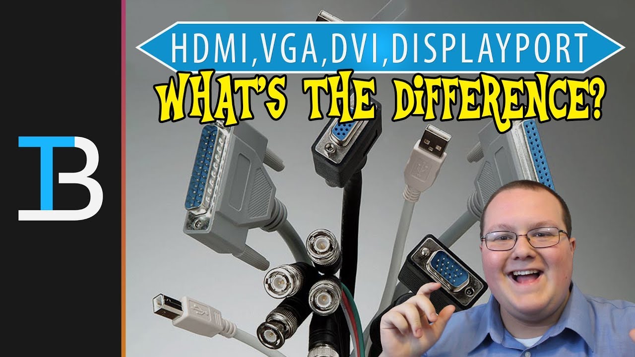 What Is The Difference Between HDMI, DisplayPort, VGA, And DVI? - YouTube