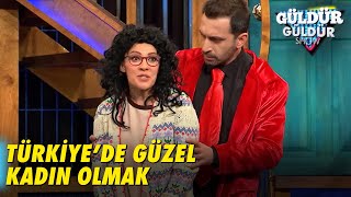 Türkiye'de Güzel Kadın Olmak - Güldür Güldür Show
