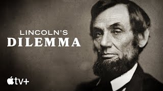 Lincoln's Dilemma - Official Trailer | Apple TV+