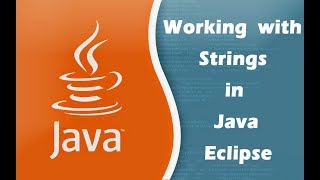 Java String: Working with Strings in Java Eclipse