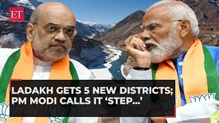 Ladakh gets 5 new districts; PM Modi calls it ‘step towards better governance’