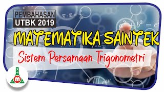 UTBK 2019 - Pembahasan Matematika Saintek - Sistem Persamaan Trigonometri