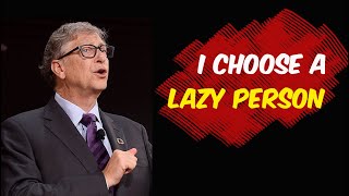 I choose a lazy person || Bill Gates || Bill Gates quotes on Business and Success