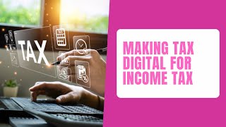 Making Tax Digital for Income Tax - Changes to Self Assessment