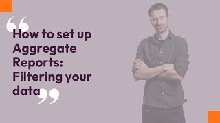 How to set up Aggregate Reports: Filtering your data ⎮ Pointerpro