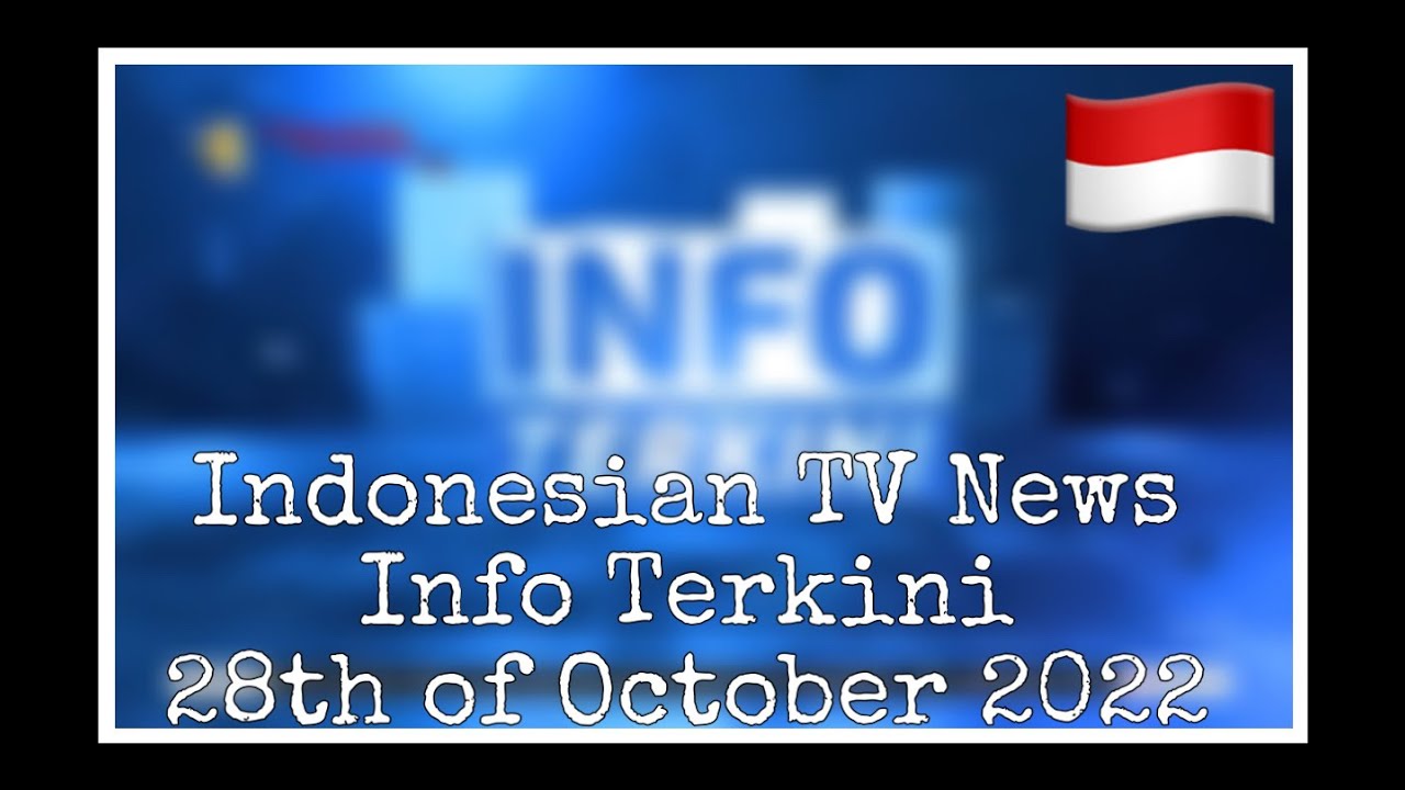 Indonesian Tv News Info Terkini 28 10 2022 Youtube