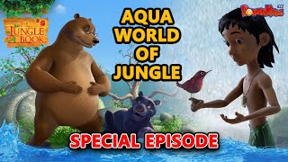 AQUA WORLD OF JUNGLE | World Water Day 2024! |  Special Mega Episode | Jungle Book