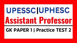 UPESSC (UPHESC) Assistant Professor 2024 Adv 51 GK Paper Test 2 | GS Paper Test Series