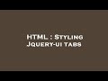 HTML : Styling Jquery-ui tabs