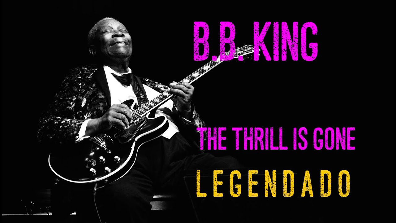 B.B. King - The Thrill Is Gone - LEGENDADO - YouTube