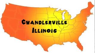 How to Say or Pronounce USA Cities — Chandlerville, Illinois